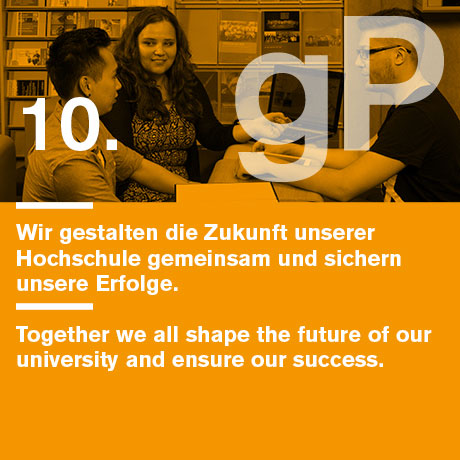 Wir gestalten die Zukunft unserer Hochschule gemeinsam und sichern unsere Erfolge.