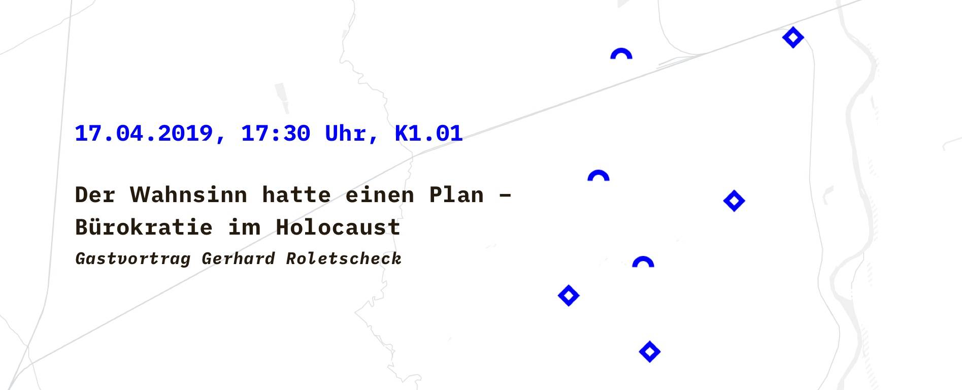 Einladung zum Gastvortrag „Der Wahnsinn hatte einen Plan - Bürokratie im Holocaust“