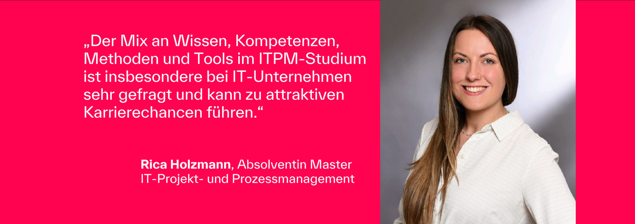 Rica Holzmann - Absolventin Master - Weiterbildung - Master IT-Projektmanagement und Prozessmanagement - Berufsbegleitend - Technische Hochschule Augsburg