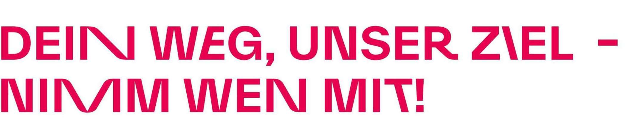 Dein Weg, unser Ziel - nimm wen mit!